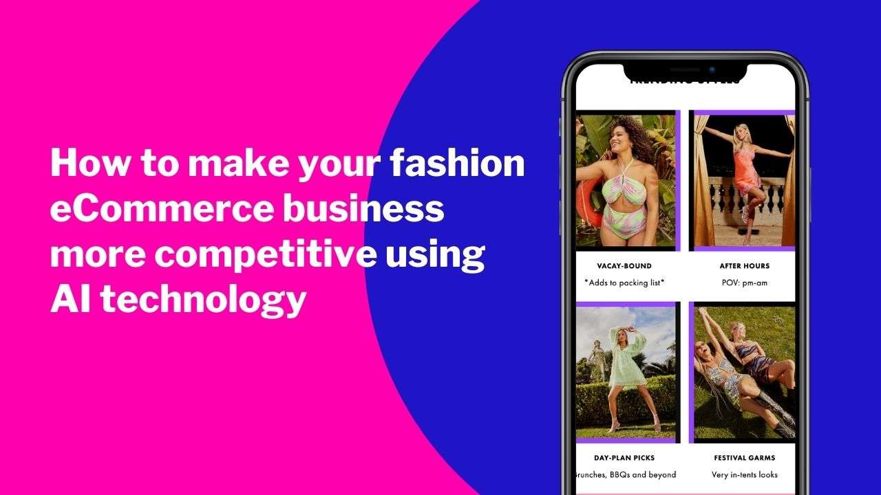 How to make your fashion eCommerce business more competitive using AI technology