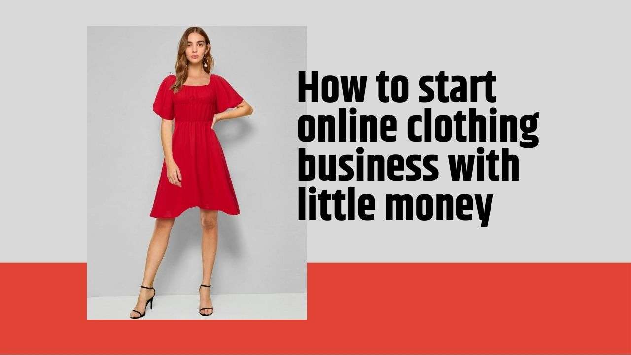 How to start an online clothing business with little money