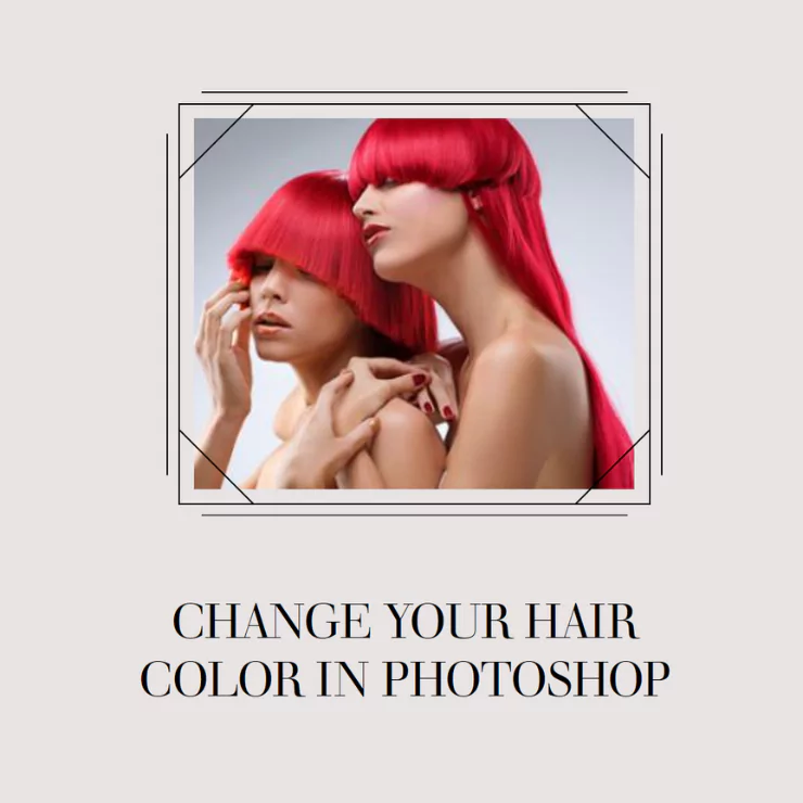 How to Change Hair Color in Photoshop