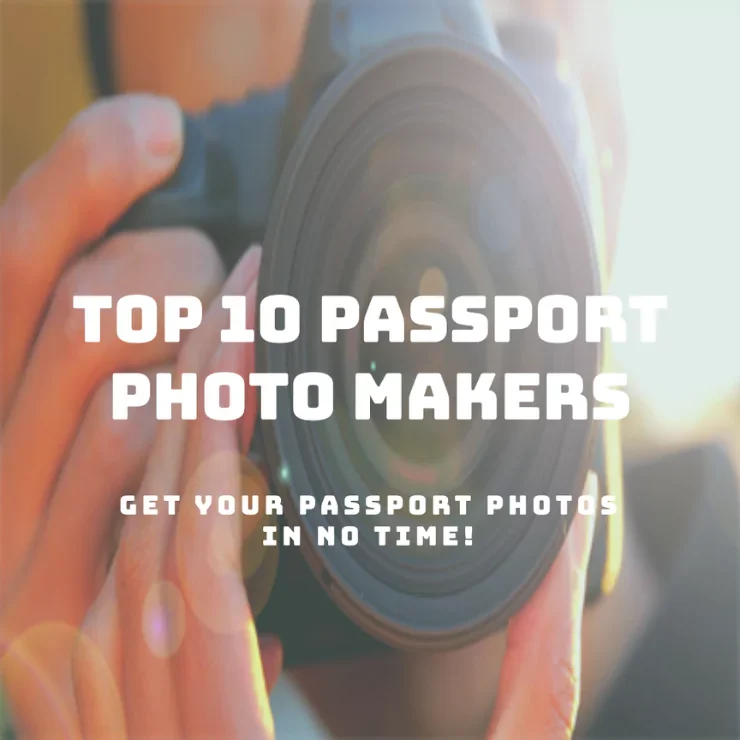 10 Best Passport Photo Makers for Passport Photos