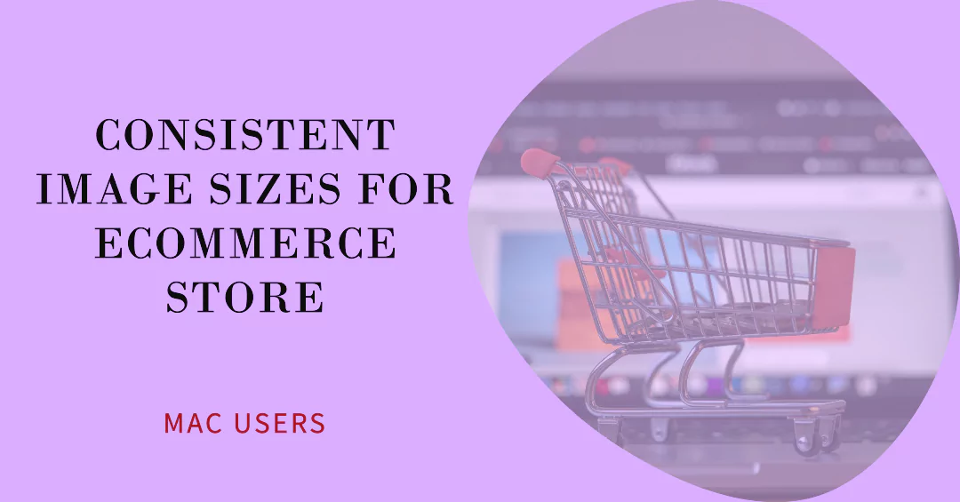 Consistent Image Size for eCommerce Store
