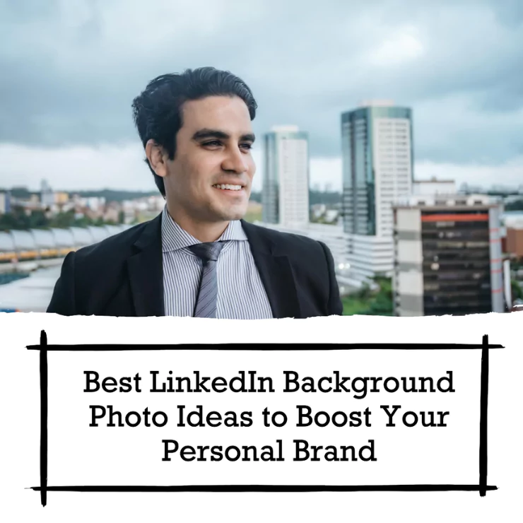 Best LinkedIn Background Photo Ideas to Boost Your Personal Brand