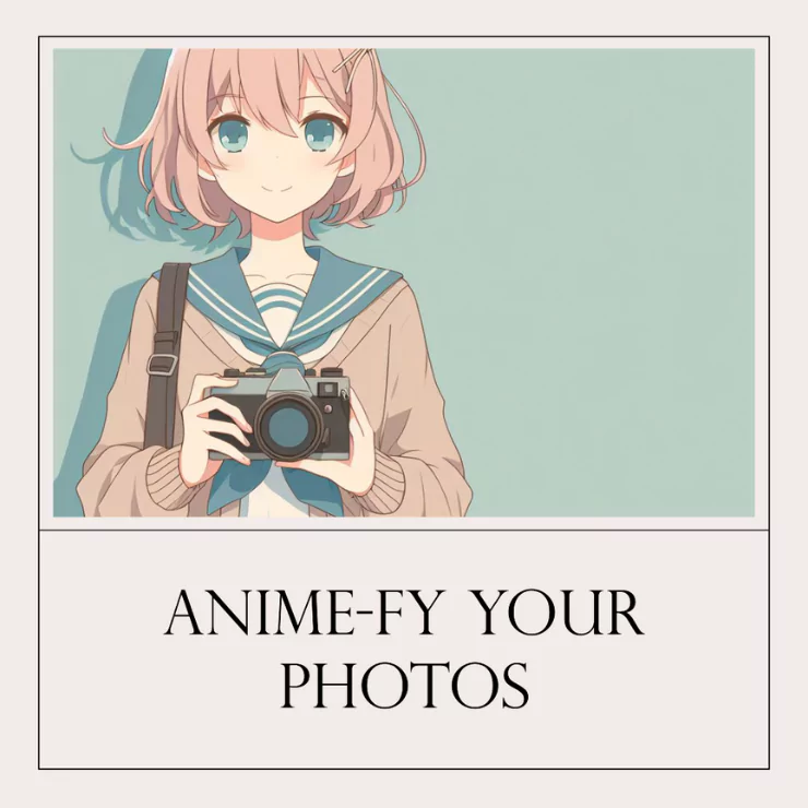 Turn Your Photo into Anime Easily, A Complete Guide